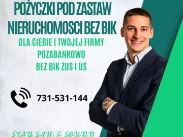 PRYWATNE POZYCZKI POD ZASTAW NIERUCHOMOSCI NAWET NA 100 MSC