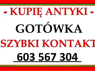 KUPIĘ ANTYKI Kłodzko  i STAROCIE oraz KOLEKCJE - Gotówka !