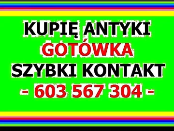 SKUP ANTYKÓW Wrocław GOTÓWKA - KUPIĘ ANTYKI / STAROCIE - ! -
